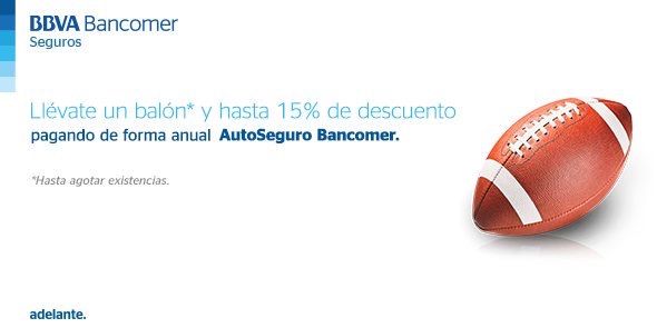 2016 02 08 15 de descuento y un balon de futbol americano al contratar tu autoseguro bancomer 1